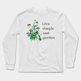 Live Simple and Garden Long Sleeve T-Shirt